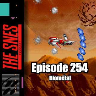 S1E254 - The SNES Podcast #254 -- BioMetal