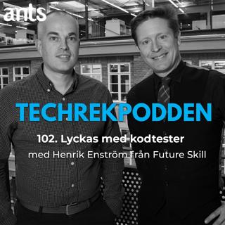 102. Lyckas med kodtester - Henrik Enström från Future Skill