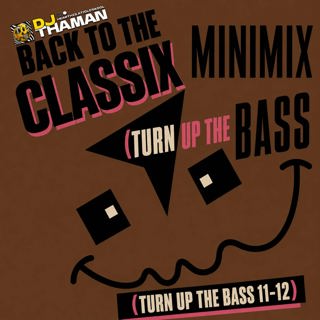 Turn Up The Bass 11 & 12 MiniMix - Dj ThaMan