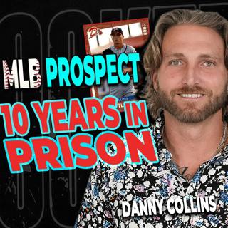 MLB Prospect Loses Everything & Spends 10 Years In Prison | Daniel Collins
