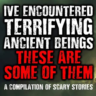 I've Encountered Terrifying Ancient Beings, These are some of them
