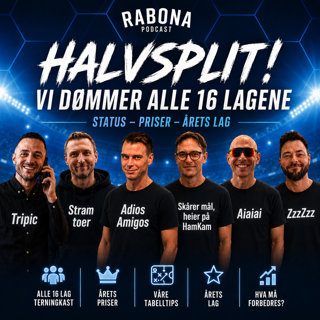 472. Halvspilt: Dommen over alle 16 lagene | Halvårs priser og halvårets lag