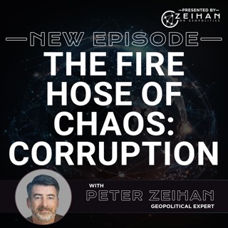 The Fire Hose of Chaos: Corruption || Peter Zeihan