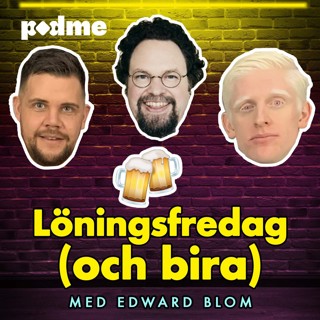 Löningsfredag #16 – med Edward Blom