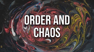 Order and Chaos