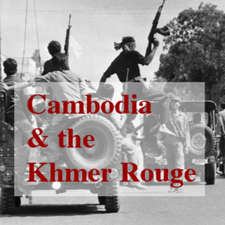 Cambodia and the Khmer Rouge