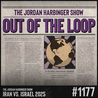 1177: Iran vs. Israel 2025 | Out of the Loop