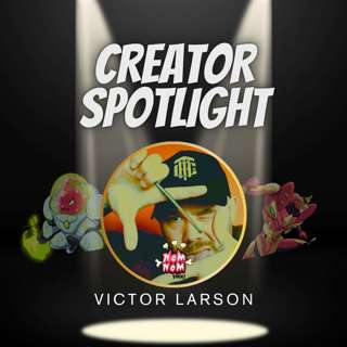 Creator Spotlight: Victor Larson (NomNom Verse)