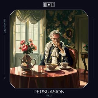 Persuasion pt. 3