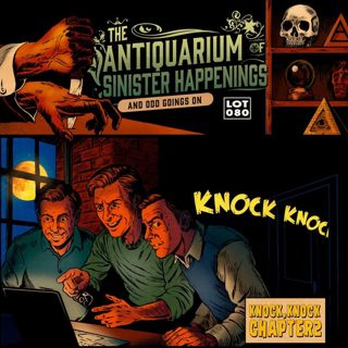 Lot 080 : Knock, Knock (CHAPTER 2)