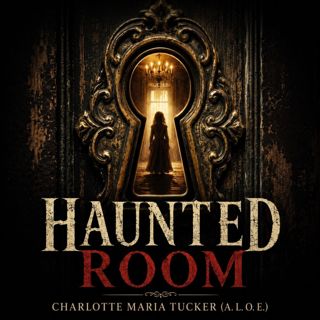 🟡 The Haunted Room (Classic Gothic Audiobook) | A. L. O. E.