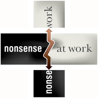 Why I expect nonsense in every cubicle, corner office and boardroom