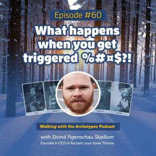 #60: What happens when you get triggered?