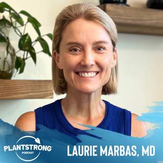 Ep. 228: Dr. Laurie Marbas Answers Your Pressing Plant-Based Health Questions