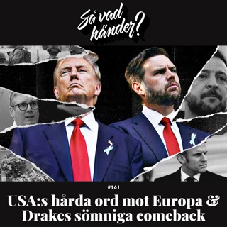#161: USA:s hårda ord mot Europa & Drakes sömniga comeback