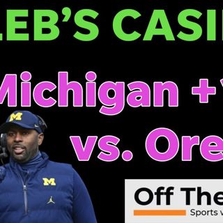 CALEB'S CASINO: Michigan COVERS vs. Oregon in our Week 10 CFB BEST BETS