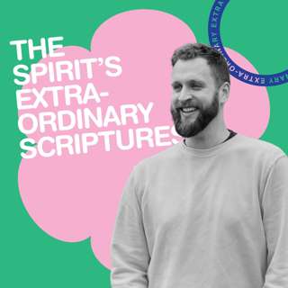 The Spirit's Extra-Ordinary Scriptures (Mike Shuter)