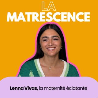 EP252 - Lenna Vivas, la maternité éclatante