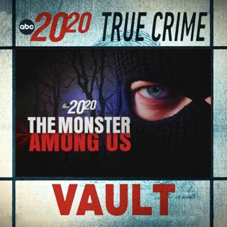 True Crime Vault: The Monster Among Us