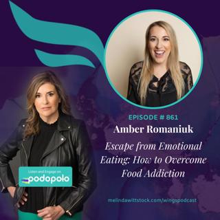 Escape from Emotional Eating: Entrepreneur Amber Romaniuk on Food Addiction and Body Confidence