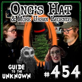 Ong's Hat & more Urban Legends | GTTU 454