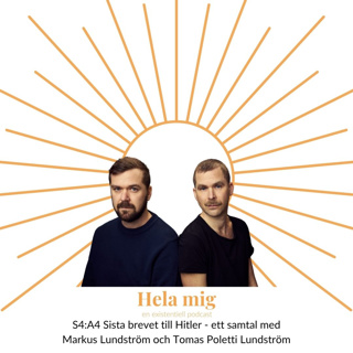 S4:A4 Sista brevet till Hitler - ett samtal med Markus Lundström och Tomas Poletti Lundström