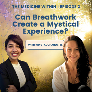 Episode 43: The Medicine Within | Ep. 2: Breath as Medicine: Healing Without Psychedelics with Krystal Charlotte