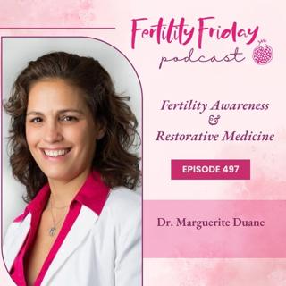 497 | Fertility Awareness and Restorative Medicine | Dr. Marguerite Duane
