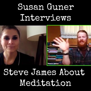 Susan Guner Interviews Steve James About Meditation