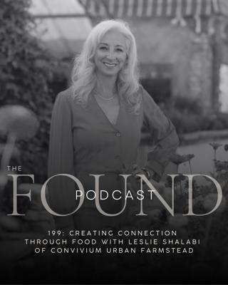 199: Creating Connection Through Food with Leslie Shalabi of Convivium Urban Farmstead