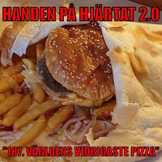 ”187. VÄRLDENS VIDRIGASTE PIZZA”