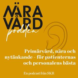 Primärvård, nära och nytänkande - för patienternas och personalens bästa