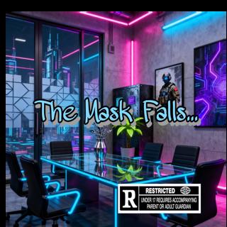 The Mask Falls...