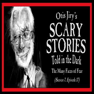 S7E17 – "The Many Faces of Fear" – Scary Stories Told in the Dark