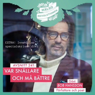 AVSNITT 241: VAR SNÄLLARE – MÅ BÄTTRE