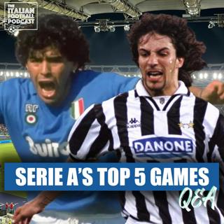 Serie A’s 5 Greatest Games Of All Time | Gazza’s BURP | Lazio Crisis & Much More
