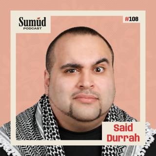 Said Durrah: From Comedy Stages to Community Impact | Sumud Podcast
