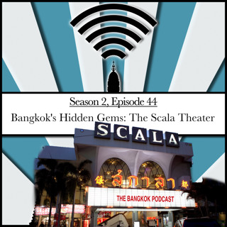 Bangkok's Hidden Gems: The Scala Theater (2.44)