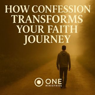 How Confession Transforms Your Faith Journey