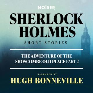 The Adventure of Shoscombe Old Place: Part Two
