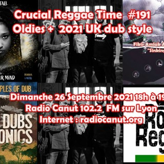 Crucial Reggae Time #191 26092021 Oldies And 2021 Uk Dub Style