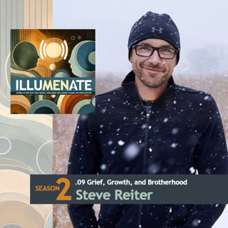 Episode 2.09: Grief, Growth, and Brotherhood with Steve Reiter