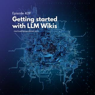 Episode 429: Getting started with LLM Wikis