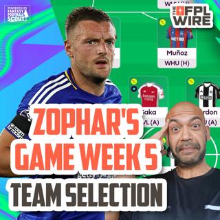 Zophar's Gameweek 5 Team Selection | The FPL Wire | Fantasy Premier League Tips 2024/25