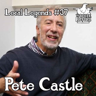 Pete Castle | Local Legends #37: Derbyshire