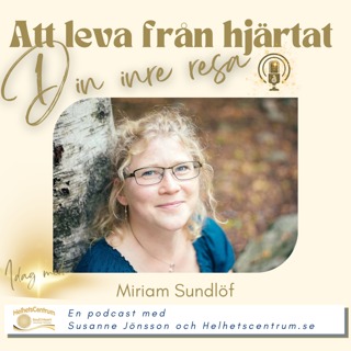 Favorit i repris: 10 sätt att hitta din inre styrka och din glädje med Miriam Sundlöf