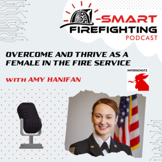 Episode 127: Overcome & Thrive as a Female in the Fire Service with Amy Hanifan | Interschutz 2022 Mini Series