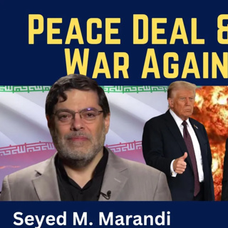 Seyed M. Marandi: Peace Deal & Another War Against Iran