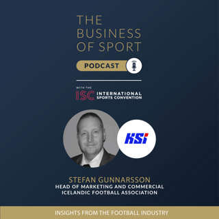 The Business Of Sport Podcast - Insights From The Football Industry - Stefan Gunnarsson