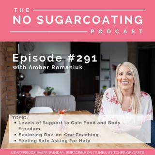 #291 Levels of Support to Gain Food and Body Freedom, Exploring One-on-One Coaching and Feeling Safe Asking For Help